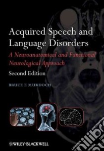 Acquired Speech and Language Disorders libro in lingua di Murdoch Bruce E.