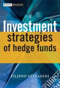 Investment Strategies in Hedge Funds libro in lingua di Stefanini Filippo