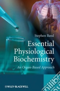 Essential Physiological Biochemistry libro in lingua di Reed Stephen