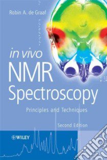 In Vivo NMR Spectroscopy libro in lingua di Graff Robin A. de