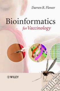 Bioinformatics for Vaccinology libro in lingua di Flower Darren R.