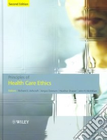 Principles of Health Care Ethics libro in lingua di Ashcroft Richard Edmund (EDT), Dawson Angus (EDT), Draper Heather (EDT), McMillan John R. (EDT)