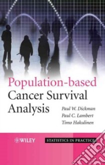 Population-based Cancer Survival Analysis libro in lingua di Dickman Paul, Hakulinen Timo