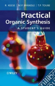 Practical Organic Synthesis libro in lingua di Keese Reinhart, Brandle Martin P., Toube Trevor P. (TRN)
