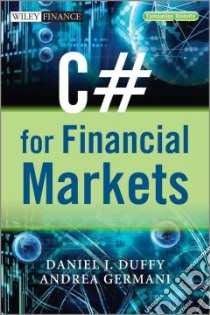 C# for Financial Markets libro in lingua di Duffy Daniel J., Germani Andrea