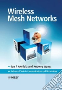 Wireless Mesh Networks libro in lingua di Akyildiz Ian Fuat, Wang Xudong