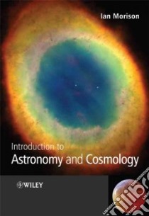 Introduction to Astronomy and Cosmology libro in lingua di Morison Ian