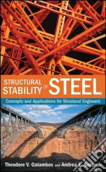 Structural Stability of Steel libro in lingua di Galambos Theodore V., Surovek Andrea E.