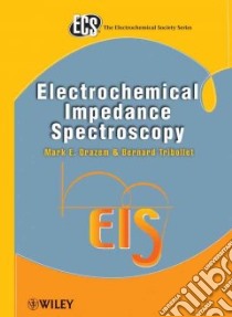 Electrochemical Impedance Spectroscopy libro in lingua di Orazem Mark E., Tribollet Bernard