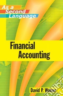 Financial Accounting As a Second Language libro in lingua di Weiner David P.