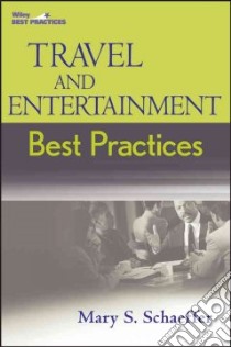 Travel And Entertainment Best Practices libro in lingua di Schaeffer Mary S.