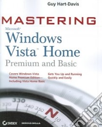 Mastering Microsoft Windows Vista Home libro in lingua di Guy Hart-Davis