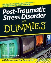 Post Traumatic Stress Disorder for Dummies libro in lingua di Goulston Mark M.D.