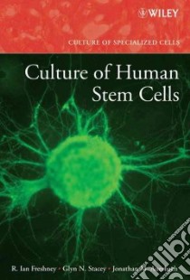 Culture of Human Stem Cells libro in lingua di Freshney R. Ian (EDT), Stacey Glyn N. (EDT), Auerbach Jonathan M. (EDT)
