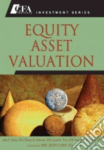 Equity Asset Valuation libro in lingua di Stowe John D., Robinson Thomas R., Pinto Jerald E., McLeavey Dennis W.