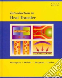 Introduction to Heat Transfer/ Interactive Heat Transfer 3.0 libro in lingua di Incropera Frank P., Dewitt David P., Bergman Theodore L., Lavine Adrienne S.