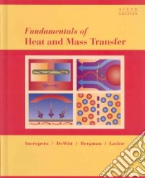 Fundamentals of Heat and Mass Transfer libro in lingua di Incropera Frank P., Dewitt David P., Bergman Theordore L., Lavine Adrienne S.