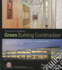 Contractor's Guide to Green Building Construction libro in lingua di Glavinich Thomas E.