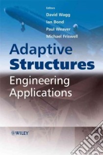 Adaptive Structures libro in lingua di Wagg David (EDT), Bond Ian (EDT), Weaver Paul (EDT), Friswell Michael (EDT)