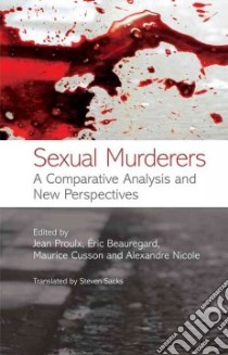 Sexual Murderers libro in lingua di Proulx Jean (EDT), Beauregard Eric (EDT), Cusson Maurice (EDT), Nicole Alexandre (EDT), Marshall William L. (CON)