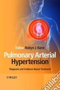 Pulmonary Arterial Hypertension libro in lingua di Barst Robyn J. M.D. (EDT)