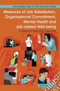 Measures of Job Satisfaction, Organisational Commitment, Mental Health and Job-Related Well-being libro in lingua di Stride Chris, Wall Toby D., Catley Nick