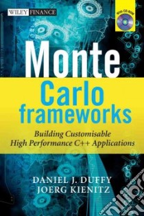 Monte Carlo Frameworks libro in lingua di Duffy Daniel J., Kienitz Jorg