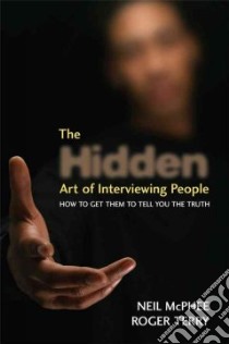 The Hidden Art of Interviewing People libro in lingua di Mcphee Neil, Terry Roger