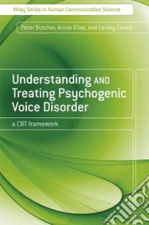 Understanding and Treating Psychogenic Voice Disorder libro in lingua di Butcher Peter, Elias Annie, Cavalli Lesley