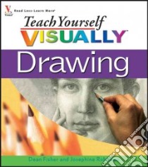 Teach Yourself Visually Drawing libro in lingua di Fisher Dean, Robinson Josephine