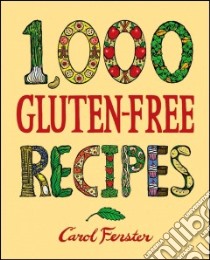1,000 Gluten-free Recipes libro in lingua di Fenster Carol