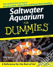 Saltwater Aquariums for Dummies libro in lingua di Skomal Gregory