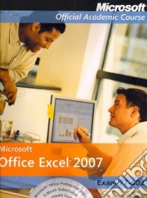Microsoft Office Excel 2007 libro in lingua di Microsoft Official Academic Course (COR)