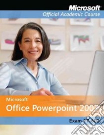 Microsoft Office Powerpoint 2007 libro in lingua di Microsoft Official Academic Course