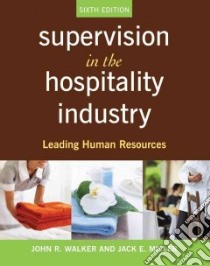 Supervision in the Hospitality Industry libro in lingua di Walker John R., Miller Jack E.