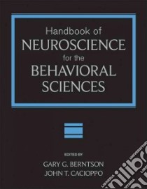 Handbook of Neuroscience for the Behavioral Sciences libro in lingua di Berntson Gary G. (EDT), Cacioppo John T. (EDT)