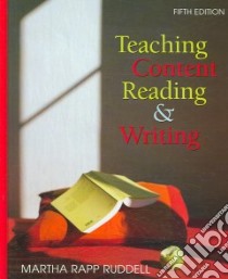 Teaching Content Reading and Writing libro in lingua di Ruddell Martha Rapp
