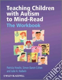 Teaching Children With Autism to Mind-read libro in lingua di Hadwin Julie A., Howlin Patricia, Baron-Cohen Simon