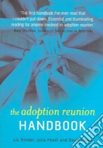 The Adoption Reunion Handbook libro in lingua di Trinder Liz, Feast Julia, Howe David