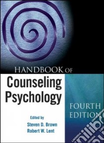 Handbook of Counseling Psychology libro in lingua di Brown Steven D. (EDT), Lent Robert W. (EDT)