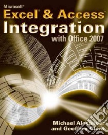 Microsoft Excel & Access Integration With Office 2007 libro in lingua di Alexander Michael, Clark Geoffrey