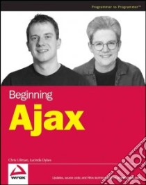 Beginning Ajax libro in lingua di Ullman Chris, Dykes Lucinda