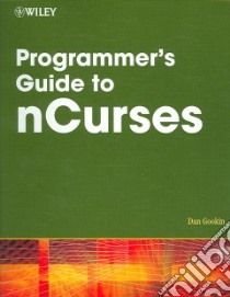 Programmer's Guide to Ncurses libro in lingua di Gookin Dan
