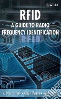 RFID-A Guide to Radio Frequency Identification libro in lingua di Hunt V. Daniel, Puglia Albert, Puglia Mike
