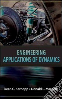 Engineering Applications of Dynamics libro in lingua di Karnopp Dean C., Margolis Donald L.