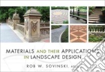 Materials and Their Applications in Landscape Design libro in lingua di Sovinski Rob W.