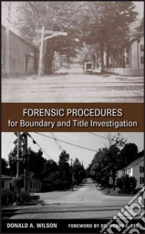 Forensic Procedures for Boundary and Title Investigation libro in lingua di Wilson Donald A.