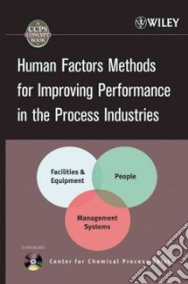 Human Factors Methods for Improving Performance in the Process Industries libro in lingua di Crowl Daniel A. (EDT), Attwood Dennis A., Baybutt Paul, Devlin Chris, Fluharty Walter