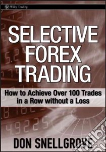 Selective Forex Trading libro in lingua di Snellgrove Don