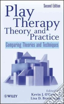 Play Therapy Theory and Practice libro in lingua di O'Connor Kevin J. (EDT), Braverman Lisa D. (EDT)